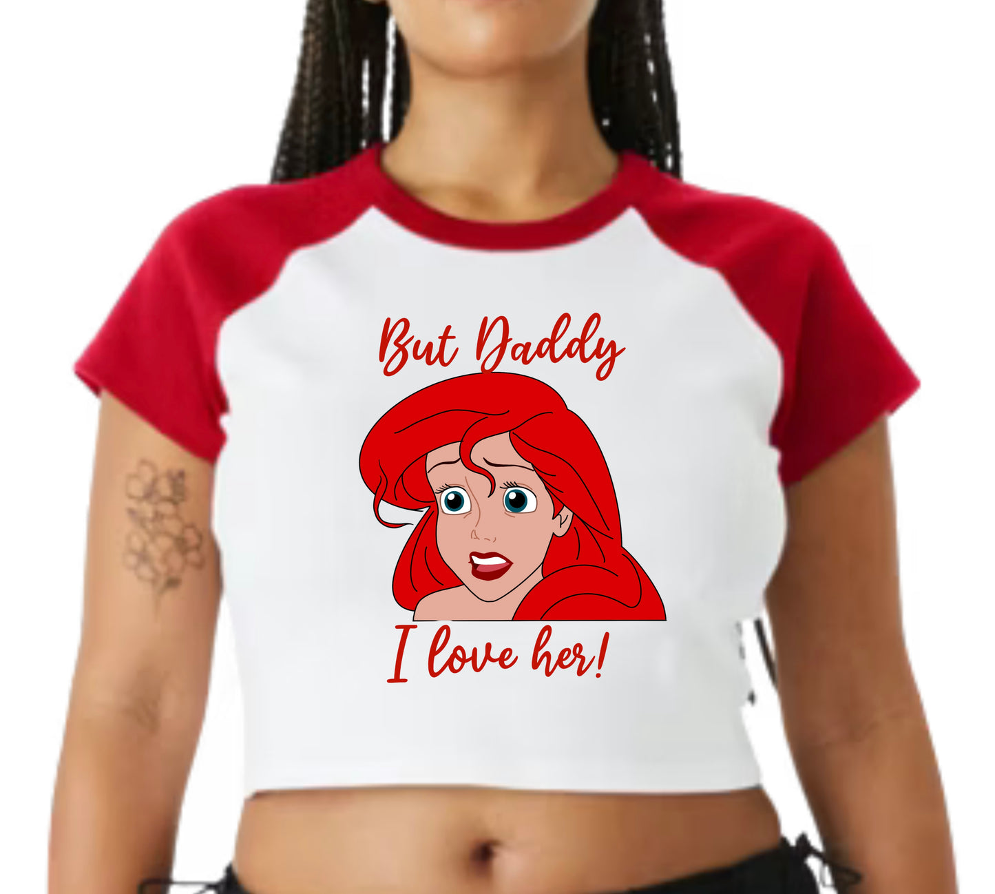 But Daddy, I love her! Baby Tee