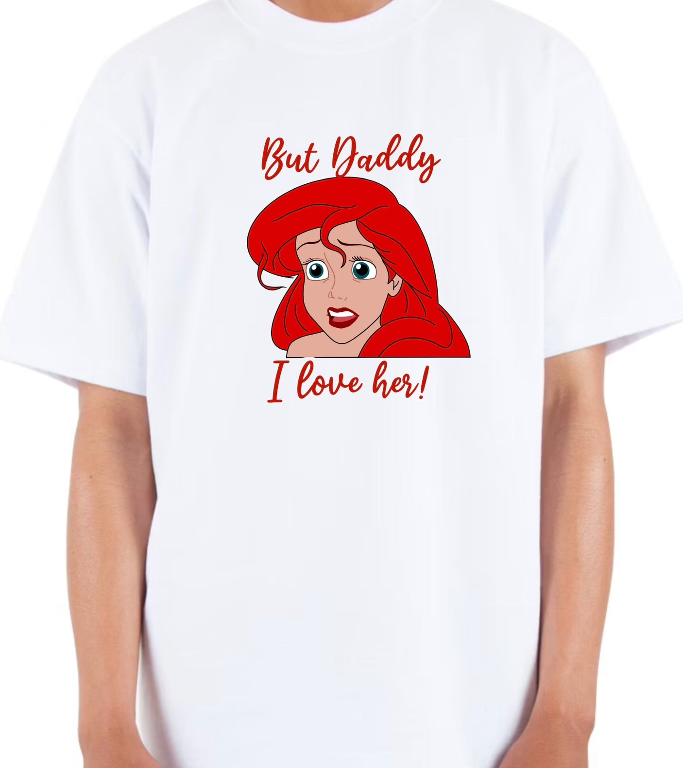 But Daddy, I love her! Unisex Tee